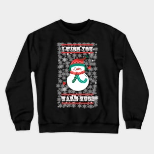 christmas snowman wish you warm hugs Crewneck Sweatshirt